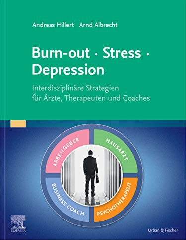 Bild zu Burn-out – Stress – Depression: Interdisziplinäre Strategien für Ärzte, Therapeuten und Coaches