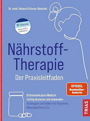 Bild zu Nährstoff-Therapie - Der Praxisleitfaden: Orthomolekulare Medizin richtig dosieren und anwenden. Vorbeugen und heilen mit Vitaminen, Mineralstoffen & Co.